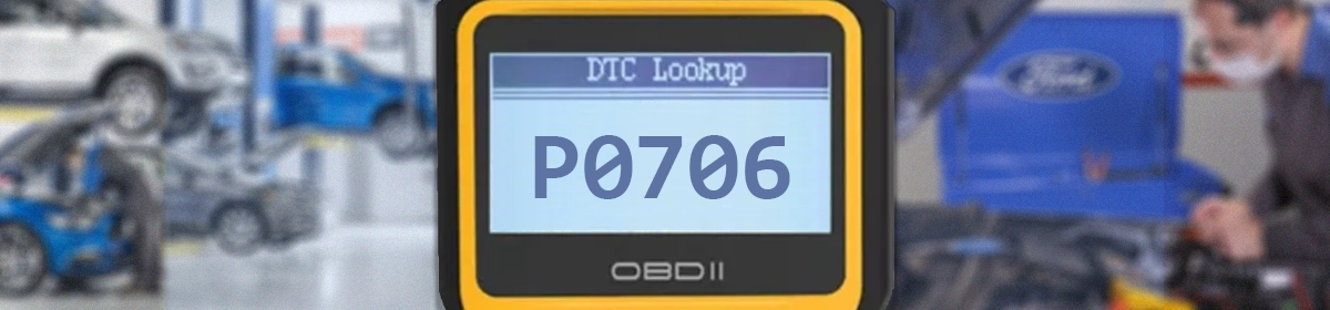 Ford P0706 Error Code
